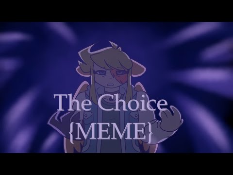 the-choice-{meme}-(+13)