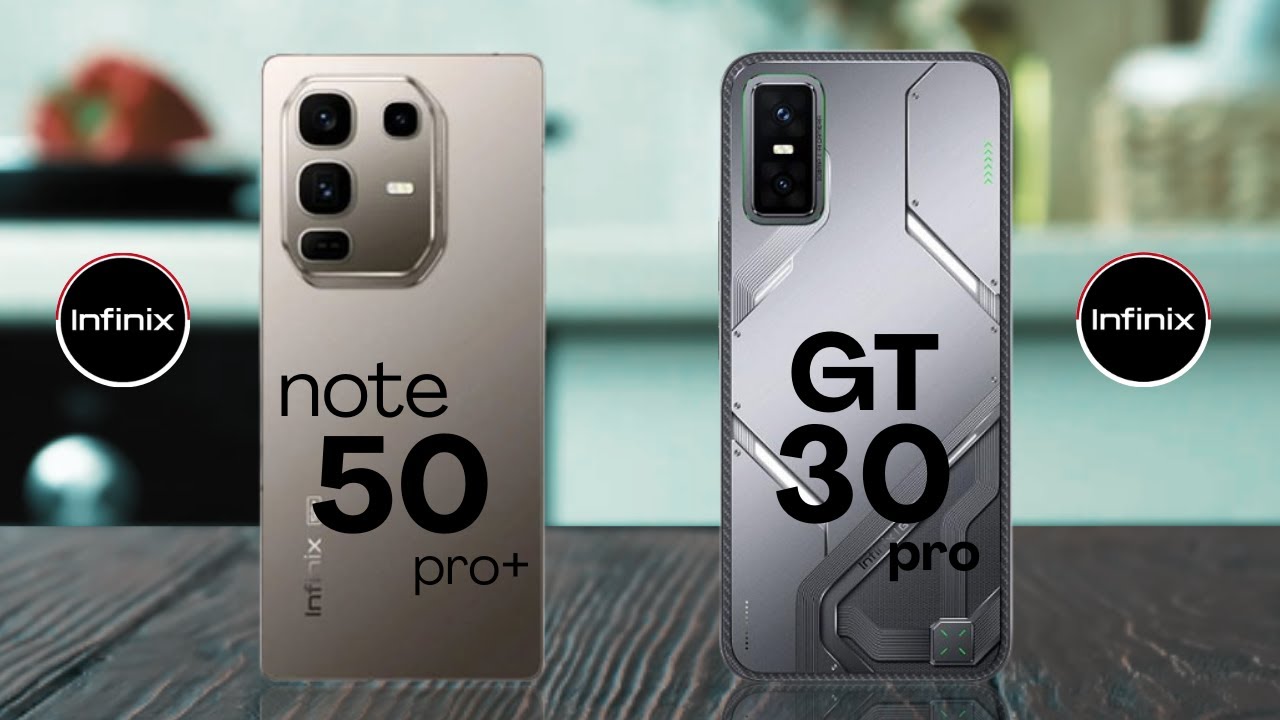 Infinix Note 50 Pro Plus Vs Infinix GT 30 Pro