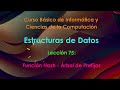Ciencias de la Computación Lección 75 Estructuras de Datos Parte 8 Función Hash Árbol de Prefijos