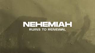 Ruins To Renewal | Nehemiah 2:1-20