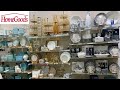 HOMEGOODS Kitchen Decor * Dinnerware Kitchenware * Shop With Me