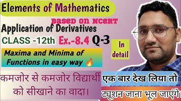 Maxima and Minima class 12 | Application of derivatives | Elements of mathematics ch 8 | Ex 8.4 Q 3