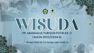 🔴 [ LIVE ] WISUDA PONDOK PESANTREN MANHALUL FURQON AL ANWAR 2 PUTRI 2024 M / 1445 H