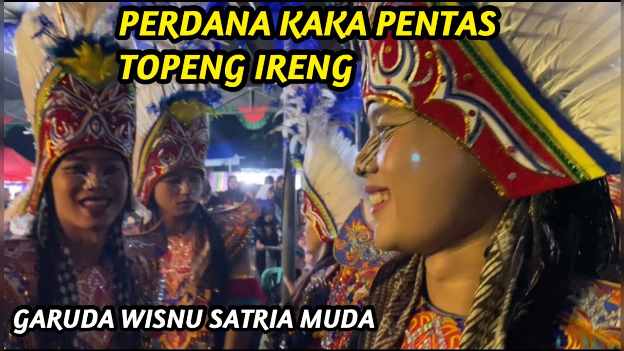 PERDANA KAKA PENTAS TOPENG IRENG || PENTAS GWSM TERBARU