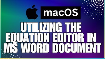 How To Utilize the Equation Editor In a Microsoft Word Document-For MAC Users