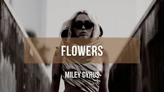 Miley Cyrus - Flowers | Lyrics