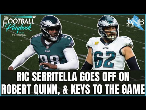 Ric Serritella Goes Off On Robert Quinn, Keys to Eagles vs. Commanders, & More 