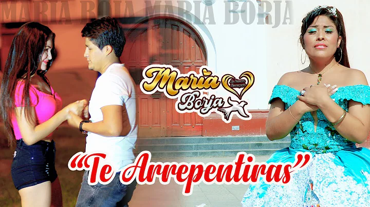 MARIA BORJATE ARREPENTIRAS VIDEO  CLIP 2021-DANNY ...