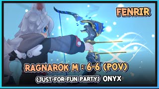 Ragnarok M : 6-6 (POV) Fenrir (Just-For-Fun Party) 11/05/67