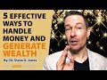 5 Effective Ways To Handle Money And Generate Wealth