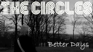 The Circles - We&#39;ve all seen BETTER DAYS than these....