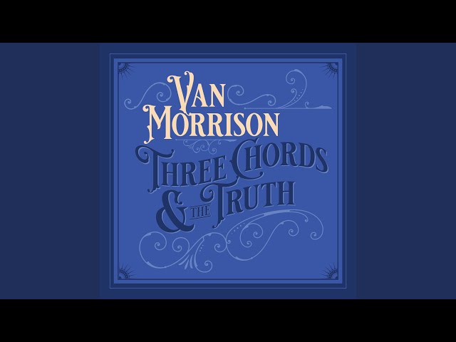 Van Morrison - Three Chords And The Truth