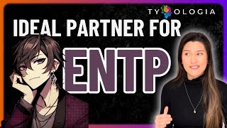 IDEAL PARTNER for ENTPs!