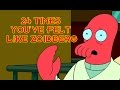 24 times youve felt like zoidberg