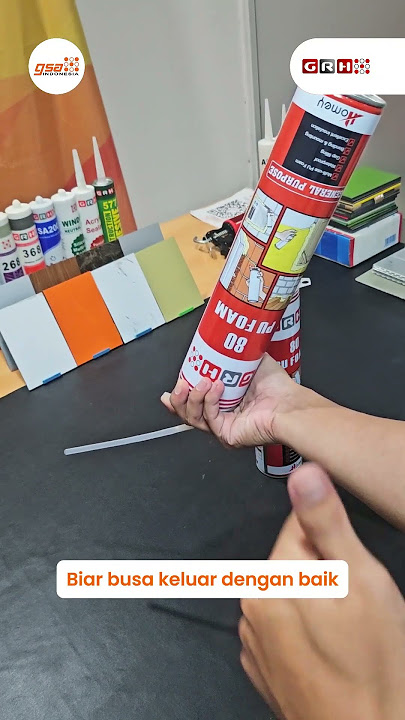 Cara Menggunakan PU Foam Yang  Benar | Sealant GRH