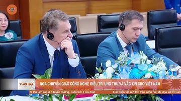 NGA CHUYỂN GIAO CÔNG NGHỆ ĐIỀU TRỊ UNG THƯ VÀ VẮC XIN CHO VIỆT NAM | VTV5