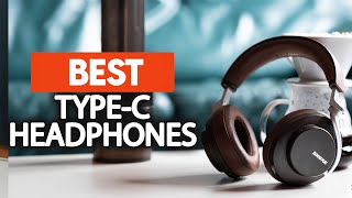 Best Type-C Headphones in 2023 (Top 5 High-Quality Picks For Any Budget)