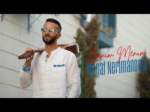 Manaf Nerimanoglu - Canim Menim (Official Video)