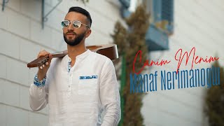 Manaf Nerimanoglu - Canim Menim (Official Video)