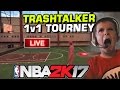 LIVE NBA2K17 TRASHTALKER 1 v 1 TOURNAMENT