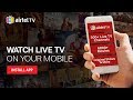 Airtel tv  live tv on your mobile