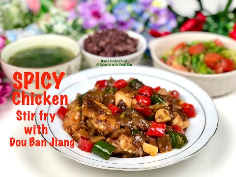 EASY & YUMMY SPICY Chicken stir fry with Dou Ban Jiang. Home Cooked Food @ Reignite with Yanti Lim.