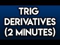 Trig Derivatives (2 Minutes)