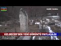 Kelbecer'den Yeni Görüntü Paylaşıldı