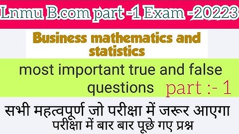 lnmu bcom part 1 mathematics vvi true and false questions 2023 b.com part 1 math vvi true and false