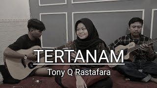 Tertanam  Tony Q Rastafara  Reggae Musik Cover By Ila Susilawati