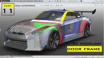 3D Modeling Nissan GTR - R35 using Solidworks [ Part 11 : Door frame - 01 ]