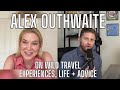 Alex outhwaite and alex drobin talk travel xp business and life
