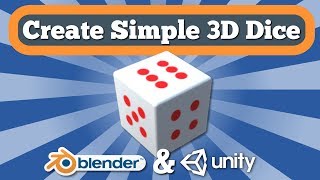 Tutorial On How To Create Simple 3D Dice Model In Blender And Export It To Unity Project As FBX File