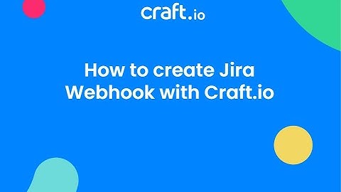 How to create Jira Webhook with Craft.io