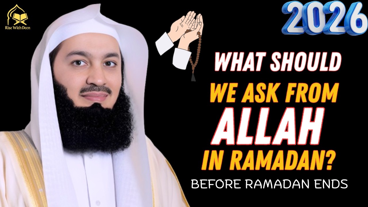 What Should We Really Ask from Allah in Ramadan 2026? | Mufti Menk Islamic Motivation