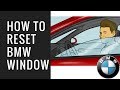Reset BMW Window Regulator that rolls in pauses