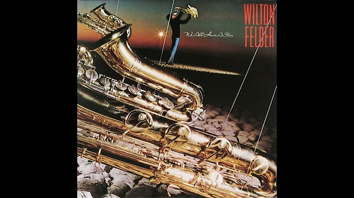 Wilton Felder  We All Have A Star (1978)