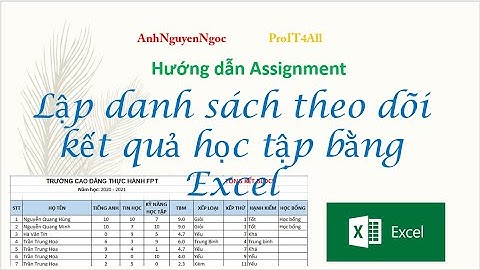 Lập danh sách theo dõi kết quả học tập bằng Excel. Asg.P2