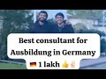 Best consultant outside india  ausbildung in germany 