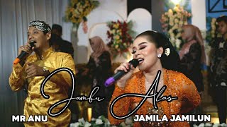 MR ANU FT JAMILA JAMILUN - JAMBU ALAS - ANDIKA WARDANA PRODUCTION