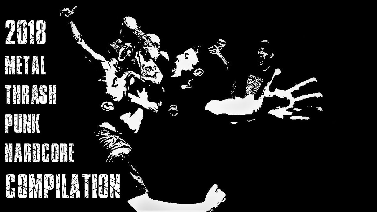 Obejrzyj 2018 Metal Thrash Punk Hardcore Compilation w YouTube Obejrzyj 2018 Metal Thrash Punk Hardcore Compilation w YouTube