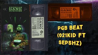 PGB Beat (021Kid Ft Sepshz)بیت پرشین گنگ بیزنس از 021کید