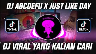 DJ ABCDEFU X JUST LIKE DAY JEDAG JEDUG VIRAL TIK TOK TERBARU 2022 (MUSIC REMIX561)