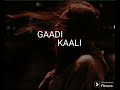 Gaadi kaali song  neha kakkar  rohanpreet singh  raees lofisong