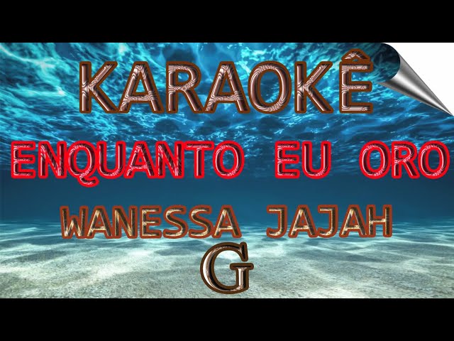 Enquanto Eu Oro - Playback – música e letra de Wanessa Jajah