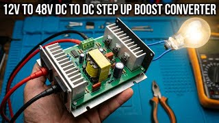 DIY 12V to 48V Boost Converter: Step-by-Step Build!