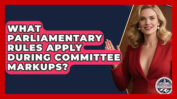 What Parliamentary Rules Apply During Committee Markups? - Inside the Legislative Branch