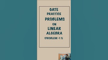 GATE DA - Linear Algebra Practice Problem 11  #gate #gateda #linearalgebra #gatepreparation #iisc