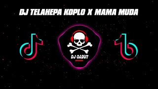 DJ TELAHEPA KOPLO X MAMA MUDA VIRAL TIKTOK (BY DJ IKOO).