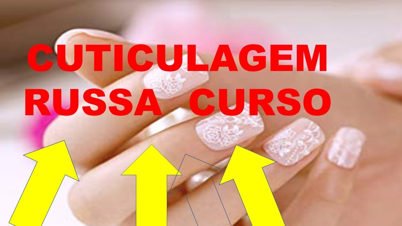 Como Fazer o Curso de Cutilagem Russa - manicure - pedicure